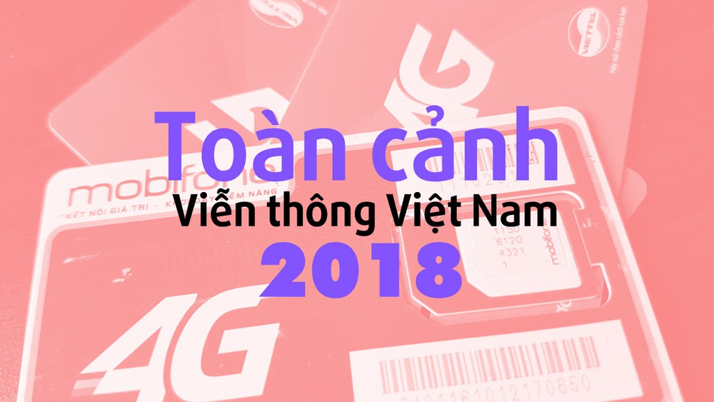 Năm 2018 đầy biến động với ngành viễn thông Việt Nam 