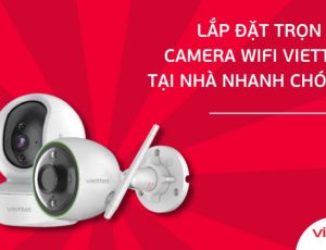 Lắp đặt camera Viettel tại huyện Củ Chi