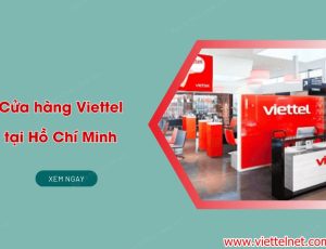 Danh sách cửa hàng Viettel Hồ Chí Minh