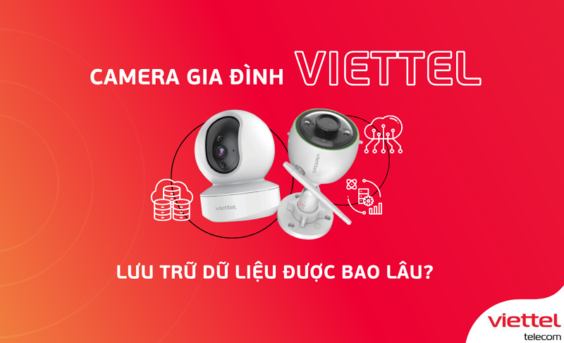 Sử dụng thêm cloud camera Viettel nếu muốn lưu trữ dữ liệu dài hạn