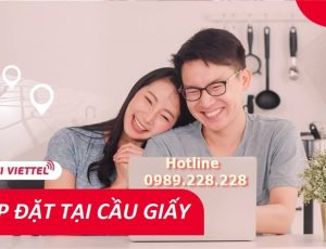 Lắp mạng Viettel Cầu Giấy, Hà Nội