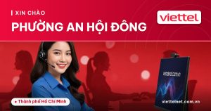 Tư vấn Viettel Phường An Hội Đông cho gia đình và doanh nghiệp