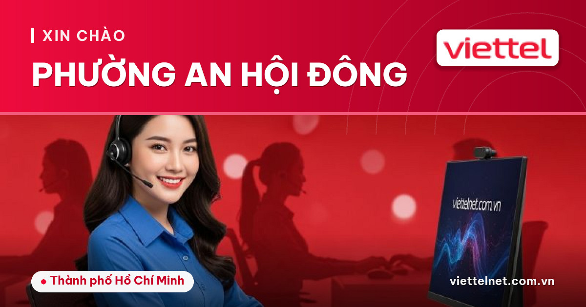 Tư vấn Viettel Phường An Hội Đông cho gia đình và doanh nghiệp