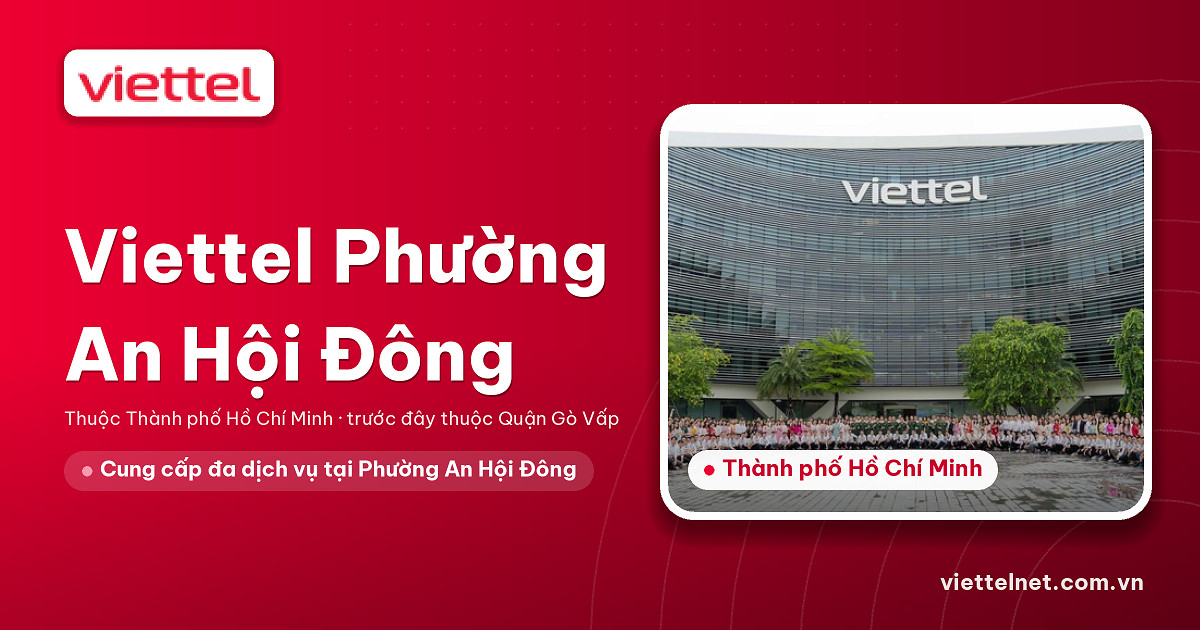 Tư vấn Viettel Phường An Hội Đông cho gia đình và doanh nghiệp