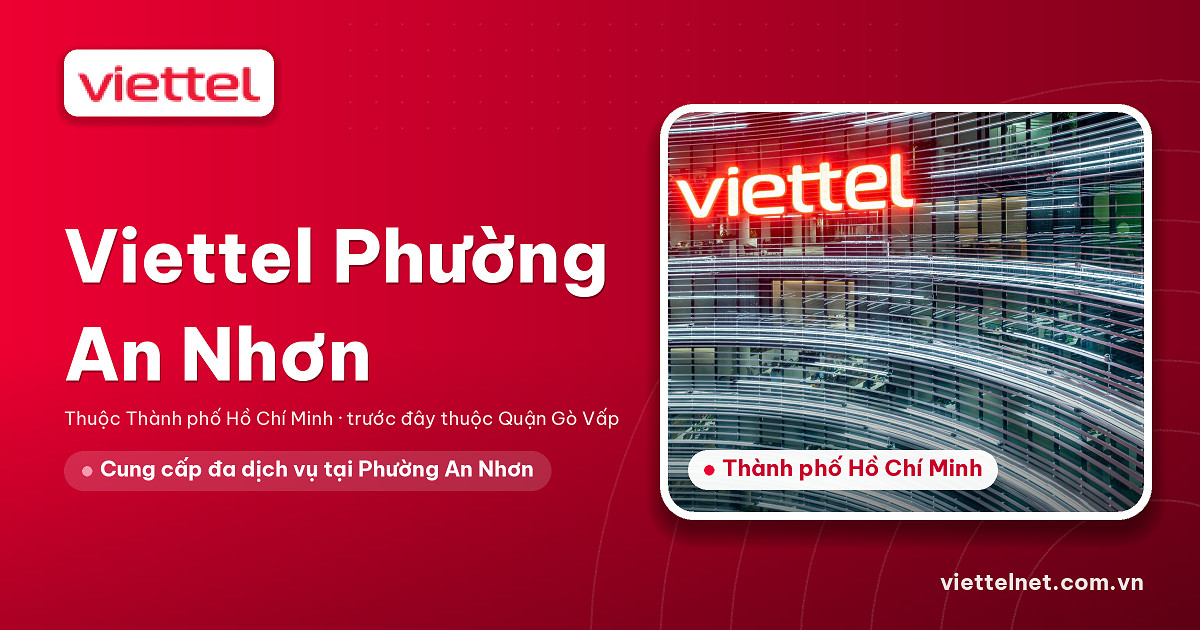 Tư vấn Viettel Phường An Nhơn lắp mạng, truyền hình và camera phù hợp