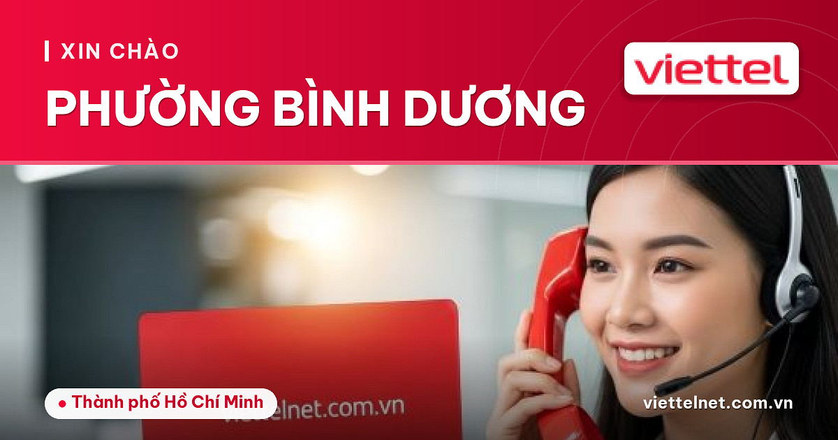 Tư vấn Viettel Phường Bình Dương cho mạng Wi-Fi, truyền hình và camera