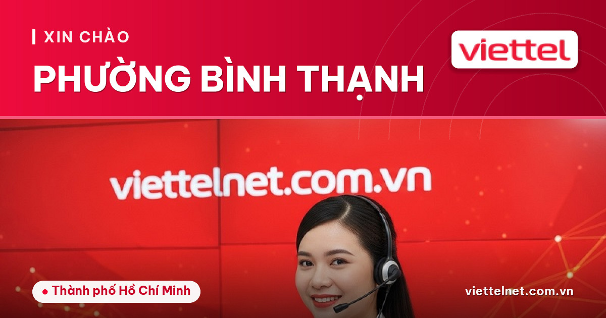 Tư vấn Viettel Phường Bình Thạnh cho mạng, di động và camera