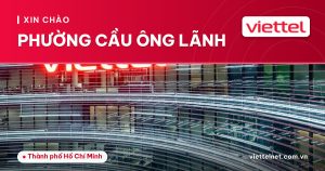 Tư vấn Viettel Phường Cầu Ông Lãnh cho gia đình và doanh nghiệp