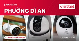 Tư vấn Viettel Phường Dĩ An về lắp mạng, TV, camera và di động