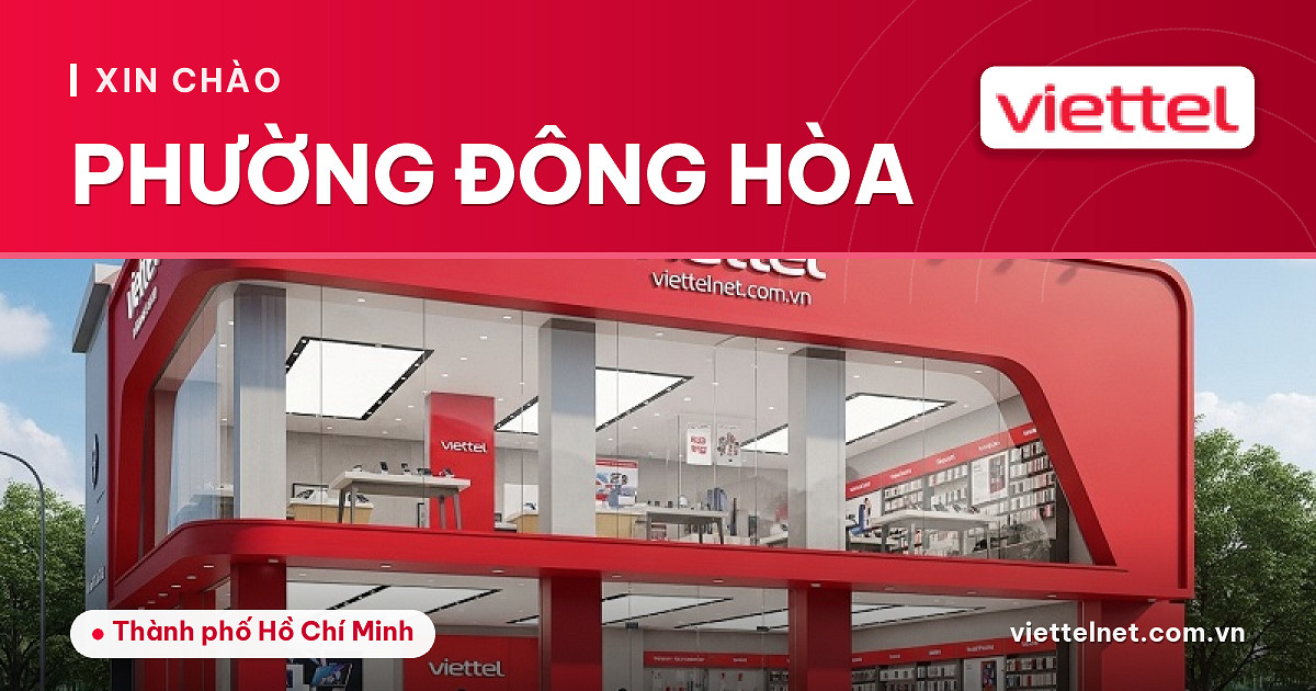 Tư vấn Viettel Phường Đông Hòa cho Internet, truyền hình, camera và di động