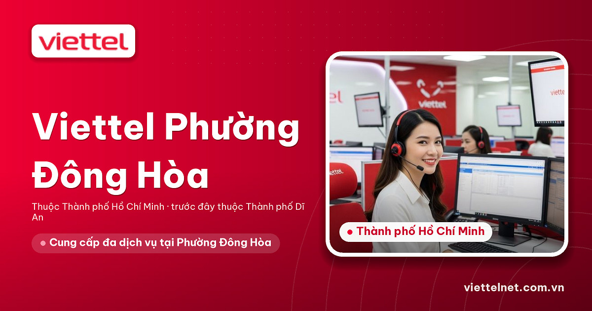 Tư vấn Viettel Phường Đông Hòa cho Internet, truyền hình, camera và di động