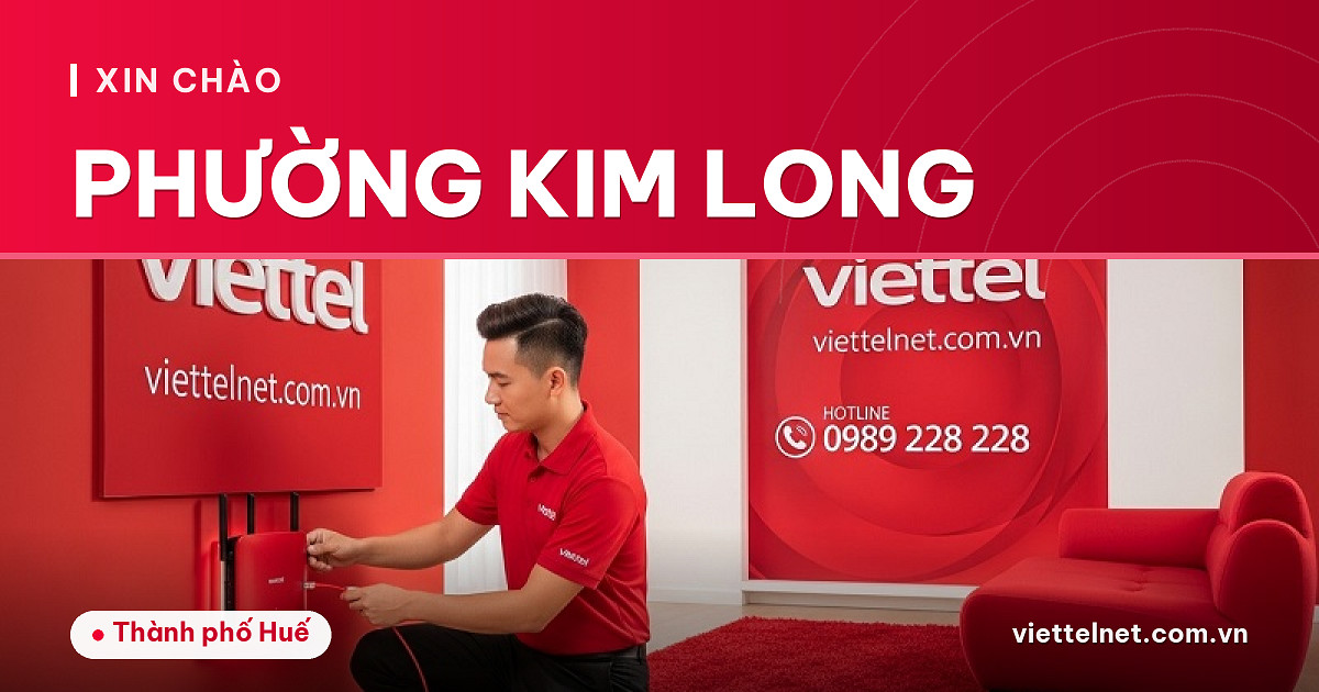 Viettel Phường Kim Long lắp Wi-Fi, TV360, Camera trong nhà và ngoài trời