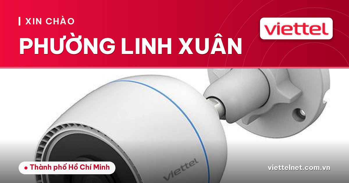 Tư vấn Viettel Phường Linh Xuân cho internet, truyền hình và camera