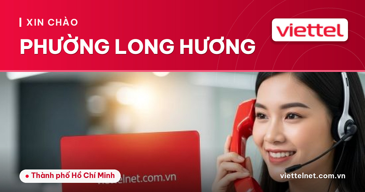 Tư vấn Viettel Phường Long Hương về lắp mạng, truyền hình và camera