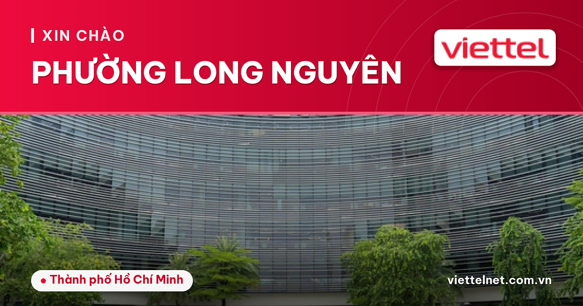 Tư vấn Viettel Phường Long Nguyên cho mạng, truyền hình và camera