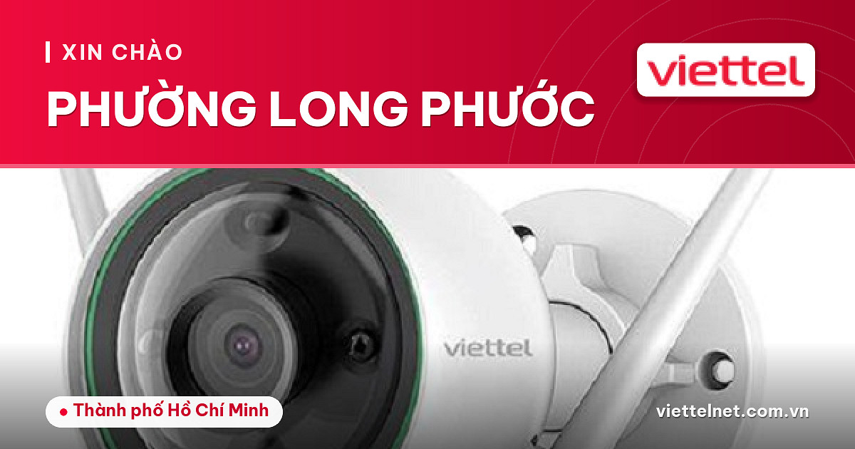 Tư vấn Viettel Phường Long Phước cho internet, TV360 và camera