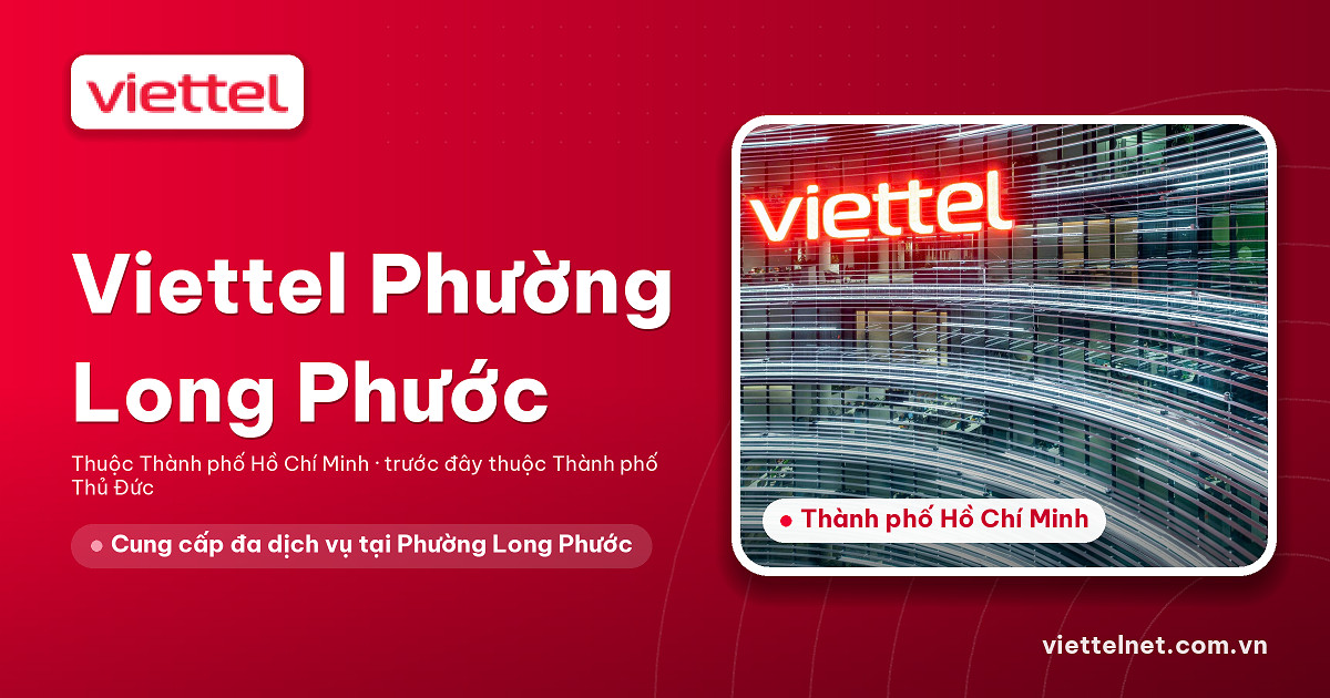 Tư vấn Viettel Phường Long Phước cho internet, TV360 và camera
