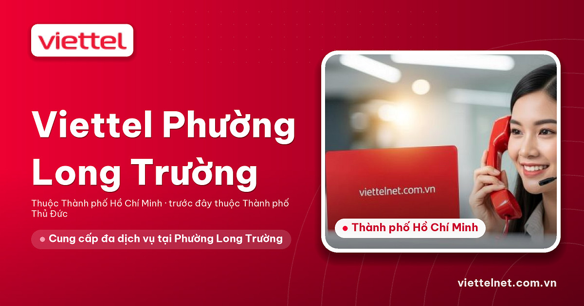 Tư vấn Viettel Phường Long Trường về mạng, truyền hình và camera