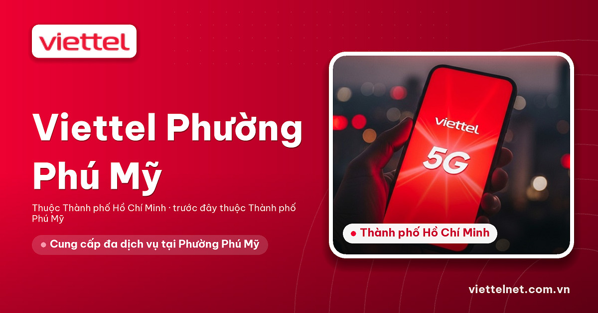 Tư vấn Viettel Phường Phú Mỹ lắp mạng, Wi-Fi và camera