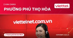 Viettel Phường Phú Thọ Hòa tư vấn mạng, truyền hình và camera