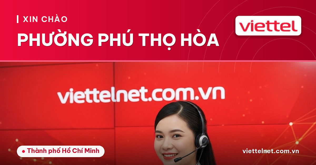 Viettel Phường Phú Thọ Hòa tư vấn mạng, truyền hình và camera