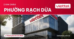 Tư vấn Viettel Phường Rạch Dừa cho Internet, truyền hình và camera