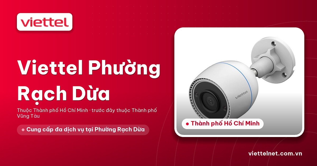 Tư vấn Viettel Phường Rạch Dừa cho Internet, truyền hình và camera