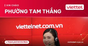 Tư vấn dịch vụ Viettel Phường Tam Thắng cho hộ gia đình địa phương