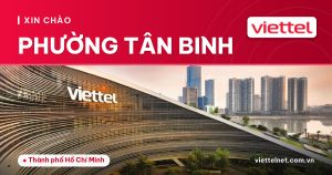 Tư vấn Viettel Phường Tân Bình về Internet, truyền hình và camera