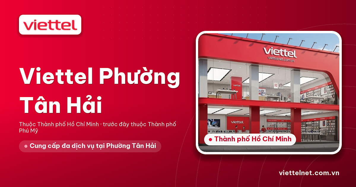 Tư vấn dịch vụ Viettel Phường Tân Hải cho hộ gia đình địa phương