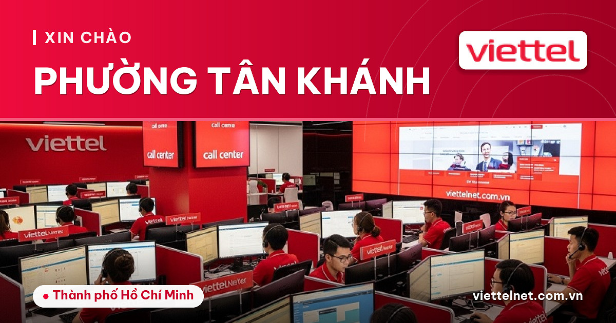 Tư vấn Viettel Phường Tân Khánh về lắp mạng, truyền hình và camera