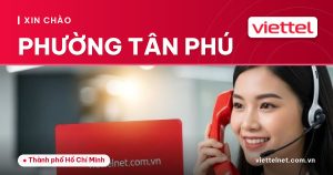 Kỹ thuật viên tư vấn Viettel Phường Tân Phú lắp Internet và Camera