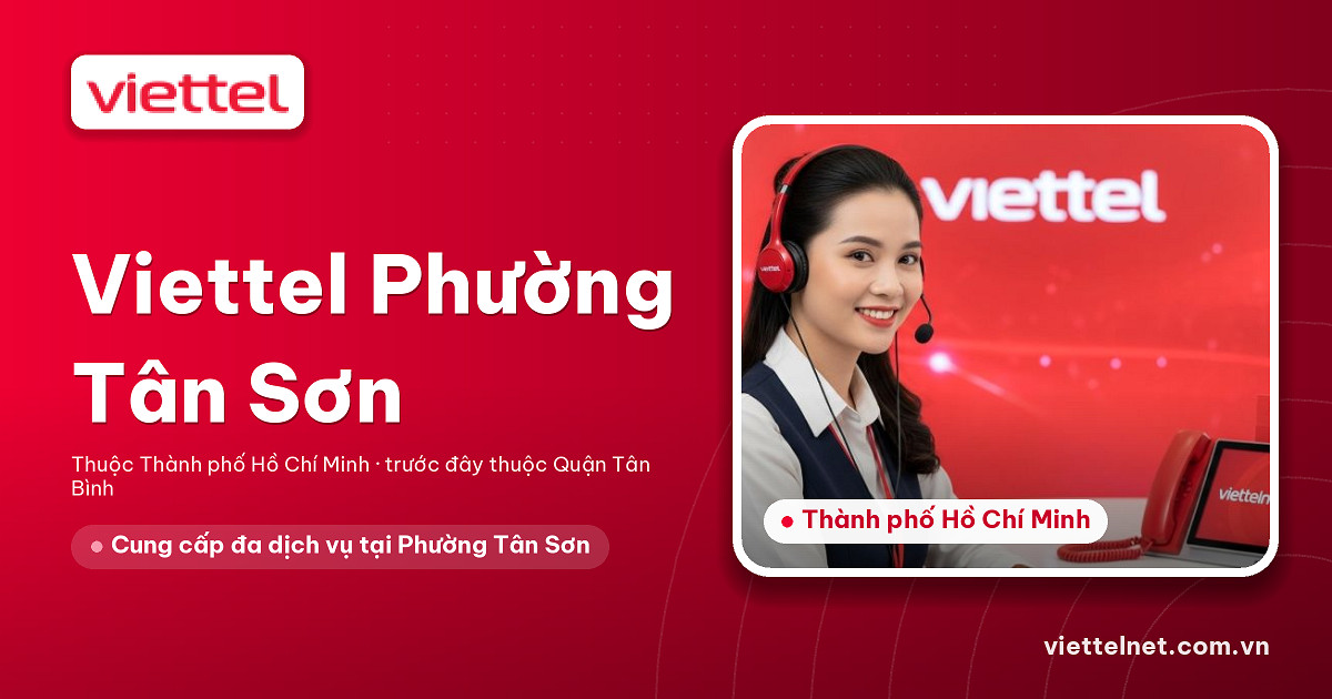 Tư vấn Viettel Phường Tân Sơn về mạng và camera