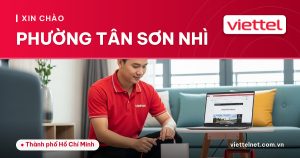 Tư vấn Viettel Phường Tân Sơn Nhì cho mạng, truyền hình và camera