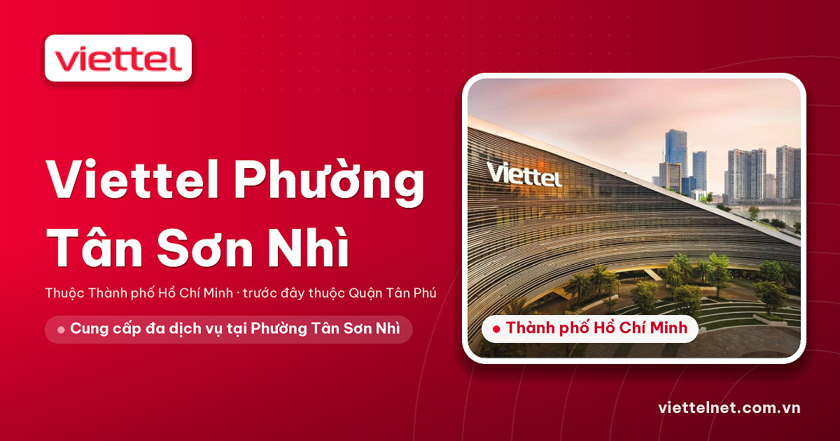 Tư vấn Viettel Phường Tân Sơn Nhì cho mạng, truyền hình và camera