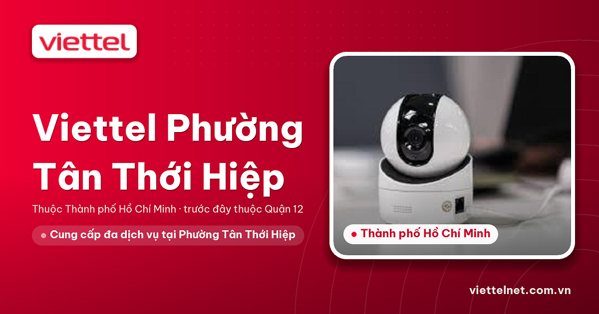 Minh họa dịch vụ Viettel Phường Tân Thới Hiệp cho gia đình địa phương