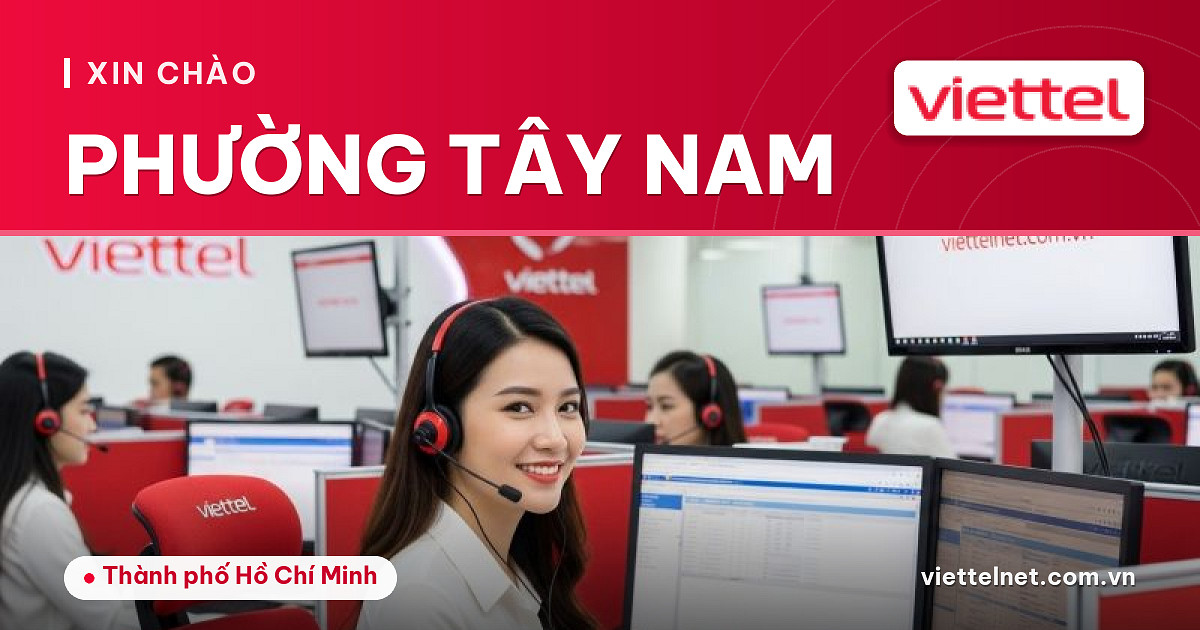 Tư vấn Viettel Phường Tây Nam về mạng, TV360, camera và 4G/5G