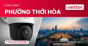 Viettel Phường Thới Hòa tư vấn internet, truyền hình và camera