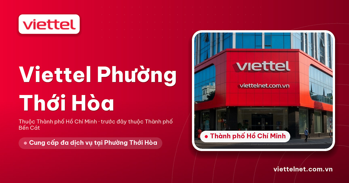 Viettel Phường Thới Hòa tư vấn internet, truyền hình và camera
