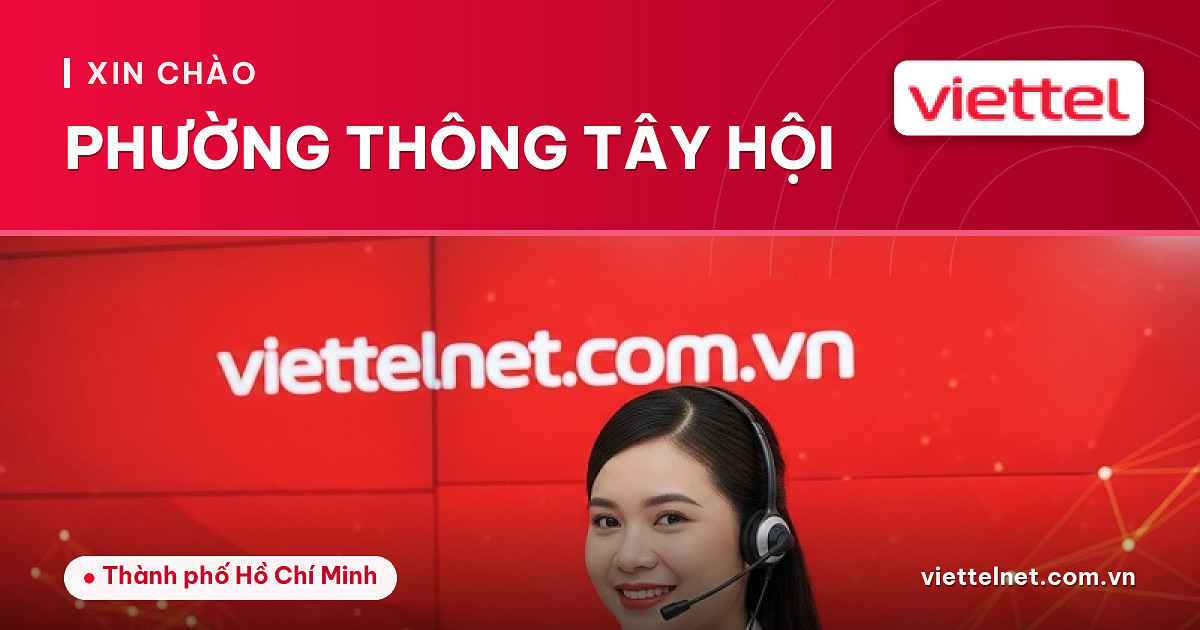 Tư vấn Viettel Phường Thông Tây Hội về Internet, di động và dịch vụ gia đình