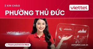 Thông tin Viettel Phường Thủ Đức về internet, 5G, TV360 và camera