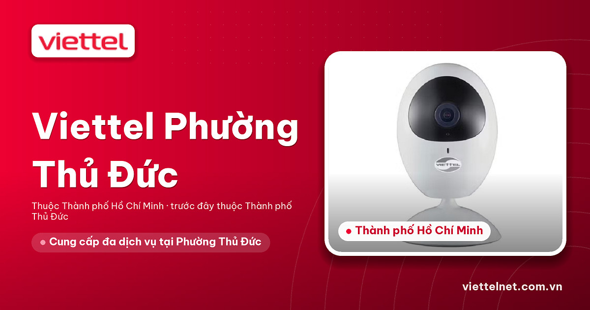 Thông tin Viettel Phường Thủ Đức về internet, 5G, TV360 và camera