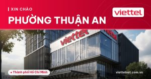 Viettel Phường Thuận An tư vấn lắp mạng và camera cho gia đình