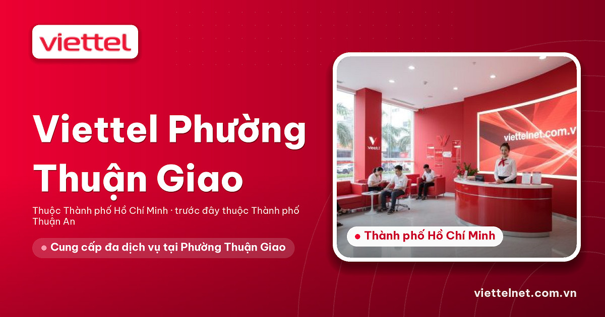 Tư vấn Viettel Phường Thuận Giao cho Internet, truyền hình và camera