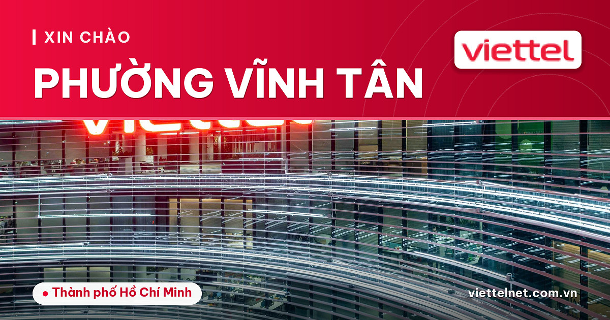 Tư vấn Viettel Phường Vĩnh Tân về Internet, TV360, camera và di động