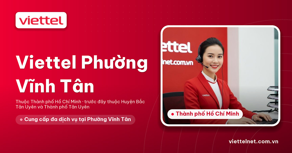 Tư vấn Viettel Phường Vĩnh Tân về Internet, TV360, camera và di động