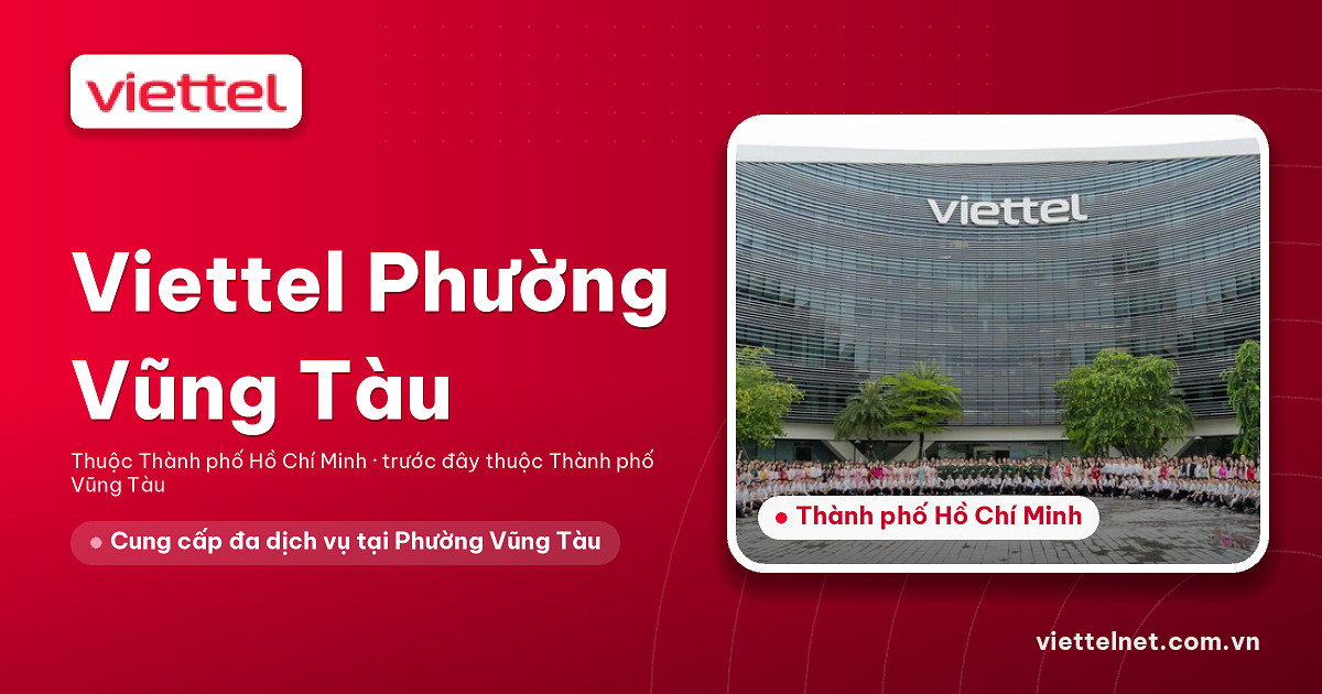 Tư vấn Viettel Phường Vũng Tàu cho hộ gia đình và doanh nghiệp