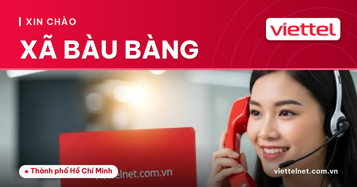 Tư vấn Viettel Xã Bàu Bàng về internet, truyền hình và camera