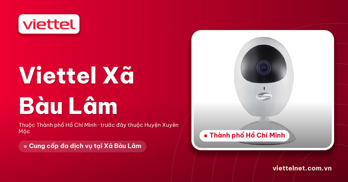 Kỹ thuật viên tư vấn Viettel Xã Bàu Lâm lắp mạng và camera
