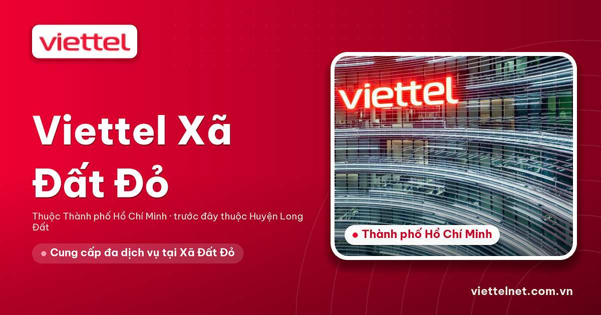 Tư vấn dịch vụ Viettel Xã Đất Đỏ cho gia đình và doanh nghiệp